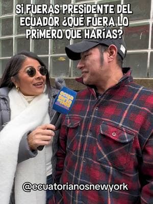 ¿Si fueras presente del Ecuador que fuera lo primero que harías? 🇪🇨🎤🗳️ #ecuatorianosporelmundo🇪🇨🌏💫 #ecuatorianosnewyork #eny🇪🇨 #ecuatorianosporelmundo #ecuador #eleccionesecuador2025 