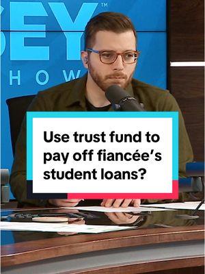 Would you use your trust fund to pay off your fiancée’s student loans?  #daveramsey #studentloans #trustfund 