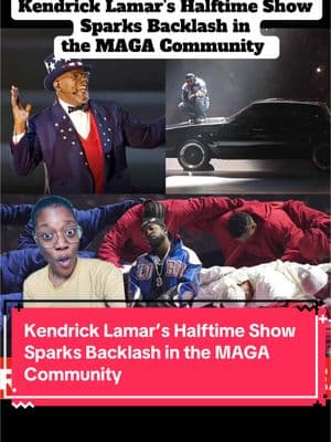 Kendrick Lamar’s Halftime Show Sparks Backlash in the MAGA Community. #kendricklamar #kdot #dei #superbowlhalftimeshow #notlikeus #serenawilliams #superbowl2025 #kanascitychiefs #philadelphiaeagles #taylorswift #trumpsupporters #whitetears #racism #MAGA #halftimeshow #colonizers #culture 