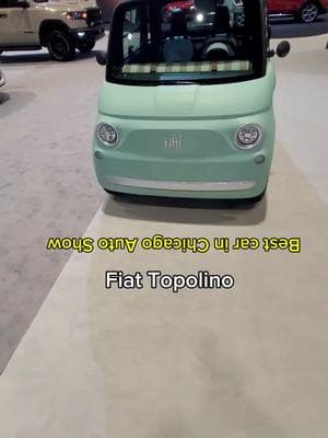 Best Car at the Chicago Autoshow #cas2025 #Fiat #funny #autoshow #smallcar #automobile 