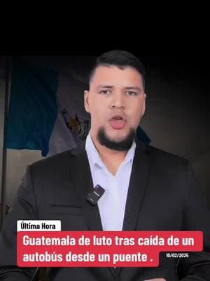 🇬🇹🚨Guatemala de luto tras caída de un bus con pasajeros desde un puente. #noticias #guatemala #puentebelice🇬🇹 #accidenteguatemala #guatemaladeluto #guatamaltecosenusa #parti #foryoupage 