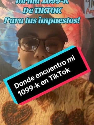 Donde encuentras tú FORMA 1099-K de TikTok para hacer tus Taxes!!! #taxseason #tiktok1099kform #SOYAMESANTIOFICIAL #TEPORADADEIMPUESTOS #FORMA1099 