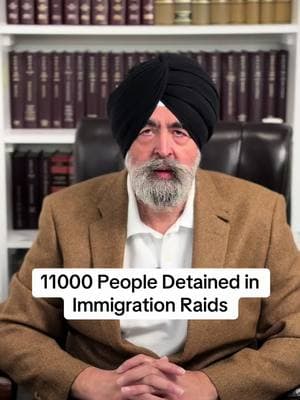 11000 People Detained in Immigration Raids #jaspreetsinghattorney 