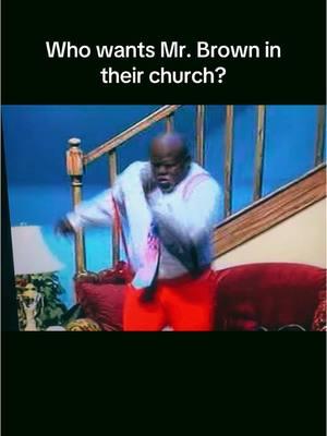 Would you let Mr. brown in your church? #mrbrown #tylerperry #tylerperryplay #davidmann #church #churchdance #fyp #fypシ #シ #funnydance 