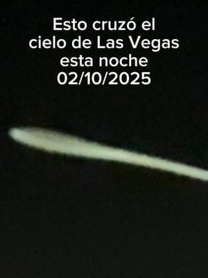 #CapCut Alguien más lo vio? #ufo #ovni #meteorito #satelite #spacex la noche de hoy #feb10 esto cruzó el cielo de #lasvegas cual de las tres opciones tú crees que sea??? #teamwork #noestamossolos #macu411 