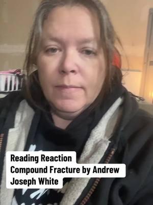 #readingreaction #compoundfracture #andrewjosephwhite 