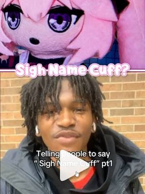 Say "Sigh name cuff" #nyanners #vtuber #vtuberclips #memes #foryoupage #funny #funnyvideo #meme #fyp #twitch #anime #catgirl #lol #fypシ #sighnamecuff #prank #reverse #plush #funnyvideo #react #reaction #twitchstreamer #laugh