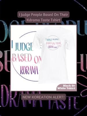 NEW KOREATION🎀 Your Kdrama taste says everything about you🤣Choose wisely🤭💖 #kdramatshirt #kdramahumor #kdramatiktok #kdramalover #kdramas #kdrama #kdramaaddict #kdramatshirts #kdramamerch #kdramafanmerch #ohmykdrama #ashkoreations