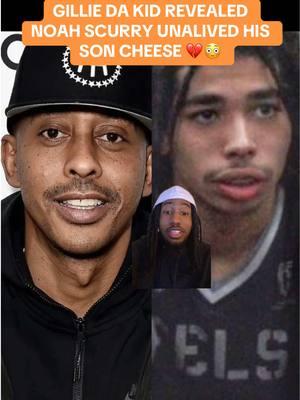 Gillie Da Kid Revealed Noah Scurry UNALIVED His Son Cheese 💔😳 #greenscreen #gilliedakid #noahscurry #yngcheese 