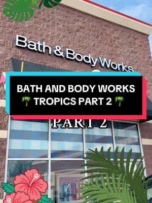 Tropical collection PART 2 @Bath & Body Works 🌴🌺 #bathandbodyworks #bathandbodyworkshaul #bathandbody #bathandbodycandles #bathandbodyworkscheck #bathandbodyscents #bathandbodyworkscandles #bathandbodyworkssoap #soap #Summer #tropical #summercandles #tropicalcandles #3wickcandle #newbathandbodyworksthings #candles #candletok #handsoap 