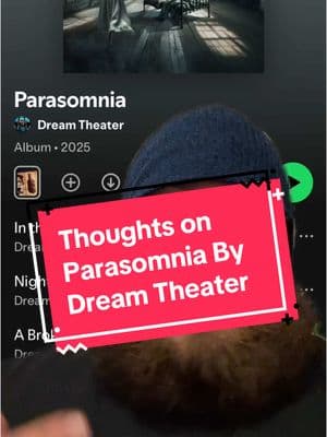 Replying to @Erik Skidmore Thoughts on Parasomnia by Dream Theater #dreamtheater #dreamtheaterband #parasomnia #musictiktok #albumreview #recordreview #newalbumrelease #newalbumreview #review #musicreview #songreview #trackreview #singlereview #trackbytrack #songbysong #newalbum #newrrcord #newmusic #newspng #newtrack #sleepdisorders #sleepparalysis #sleepparalysisdemon #sleepwalking #dreams #nightmares #baddream #johnpetrucci #johnmyung #mikeportnoy #jameslabrie #jordanrudess #conceptalbum #cinematic #progressive #prog #progressivemetal #progressiverock #progmetal #progrock #metal #heavymetal #rock #rockmusic #progtiktok #progressivemusic #progressivetiktok #progressivemetaltiktok #progressiverocktiktok #progrocktiktok #progmetaltiktok #opinions #opinion #hottakes #hottake #unpopularopinion #unpopularopinions #fyp #greenscreen 