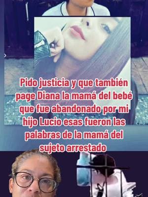 Justicia Mamá De Lucio N pide justicia y que Diana N también sea arrestada los dos #lucion #lucio #Dianan#diana #noticiasusa #usa🇺🇸 #tikt #tendencia #greenscreensticker #fipシviral #foryourpage #viralvideo #news #paratia