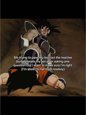 I just took my test and I lowkey think I’m fucking cooked #fatherhimku #school #schoollife #math #anime #real #goku #yn 