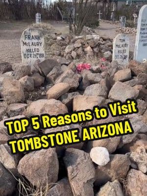 TOP 5 Reasons to Visit TOMBSTONE Arizona. #tombstonearizona #wyattearp #docholliday #arizona #wyattearpdocholliday 