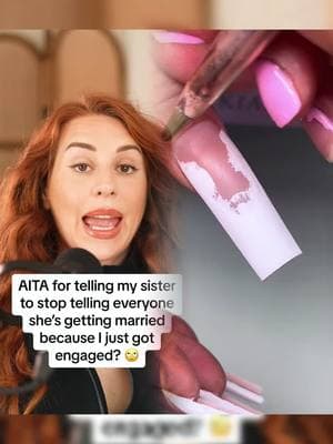 AITA for telling my sister to stop telling everyoneshe’s getting married because I just got engaged 🙄@Mike Ricci #bridezilla #wedding #weddingtiktok #weddingtok #charlottedobre #redditreadings #reddit 