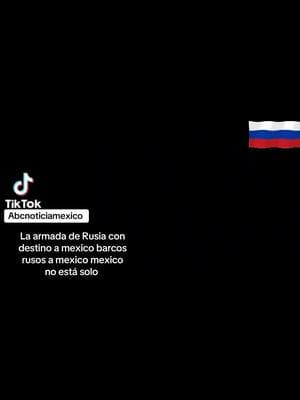 La #armadaderusia con destino a #mexico #barcosrusos. A #mexico #mexicoserespeta  #rusia y #mexico #viral🇲🇽🇲🇽🇲🇽🇲🇽@Claudia Sheinbaum Pardo @Andrés Manuel López Obrador @Marcelo Ebrard 