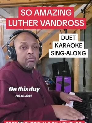 #onthisday #soamazing #luthervandross #duet #singingduet #karaoke #pianokaraoke #singalong #richardbutler #houseofjaz #piano #pianotok 