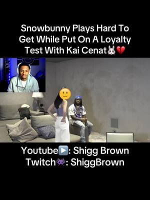 Snowbunny Plays Hard To Get While Put On A Loyalty Test With Kai Cenat🐰💔 #kaicenat #kaicenatclips #kai #fypシ #snowbunnies #loyaltytest #youtube #twitch #contentcreator #shiggbrown #funny #foryourpage 