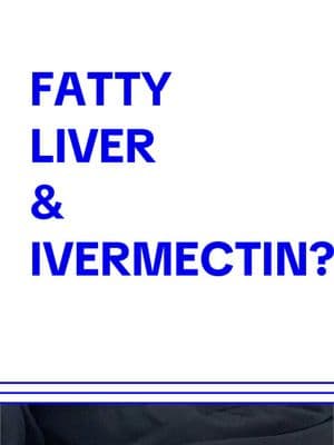 Replying to @brudog  FATTY LIVER & IVERMECTIN? #fattyliver #nafld #cirrhosis #liver #liverdisease #ivermectin #fenbendozole #fenbendazole #longervideos #fyp #trending #foryourpage #viraltiktok #viralvideo 