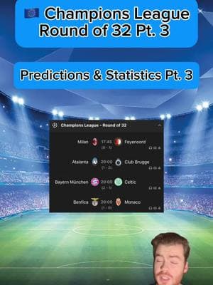 🇪🇺 CHAMPIONS LEAGUE ROUND OF 32 PREDICTIONS & STATISTICS PART 3 | More predictions on FanBasis in my bio | Statistics are from the HOFB app, link in my bio | —————————————#footballpredictions #soccerpredictions #soccertips #footballtips #soccerpicks #footballpicks #freefootballpicks #freefootballpredictions #freesoccerpredictions #freesoccertips #ucl #uclpredictions #championsleague #championsleaguepredictions #championsleaguetips #championsleaguepicks #acmilanvsfeyenoord #atalantavsclubbrugge #bayernvsceltic #benficavsmonaco 