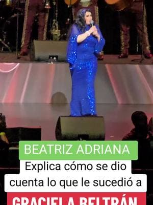 Beatriz Adriana explica como se dio cuenta que GRACIELA BELTRÁN estaba llorando por la  falla del sonido en presentación en Los Ángeles #gracielabeltran #beatrizadriana  #musicamexicana  #mexico🇲🇽 @Beatriz Adriana @Graciela Beltrán Power 