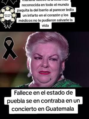 Hoy todos los fans de la cantante mexicana están de luto por el fallecimiento de paquita la del barrio#paquitaladelbarrio #artista #mexico #beracruz #paquita #noticia #cine #paratii #luto 