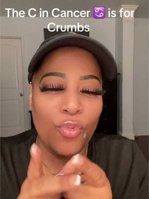 The C in cancer ♋️ is for crumbs  #fyppppppppppppppppppppppp #cancer♋️ #nursesoftiktok #cancerzodiac #cancerhoroscope #cancer♋️gang #scorpio #horoscope #july #june #july18 