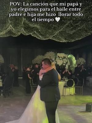 #boda #boda2025 #bodastiktok #bailepapaehija #baile #momentoespecial #papaehija #recuerdosinolvidables 