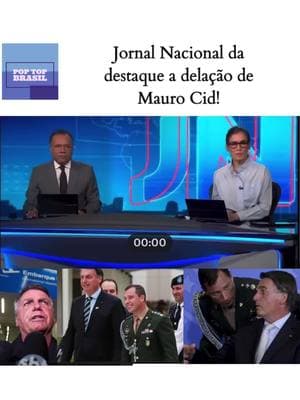 Jornal Nacional da destaque a delação de Mauro Cid!#bolsonaro #bolsonaristas #lula #nikolasferreira #jornalnacional #williambonner 🎥TV GLOBO/ JORNAL NACIONAL