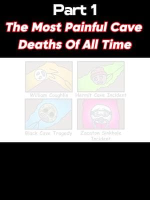 Part 1 - The Most Painful Cave Deaths Of All Time #LearnOnTikTok #knowledge #cavedisaster #painfuldeath #extremesurvival #caveexploration #survivalgonewrong 