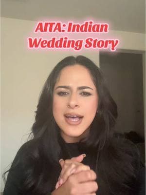 I love a good “Am I the ***hole” (AITA) story 👀 what do you think is fair? 🤔 #indianwedding #muslimwedding #southasianwedding #AITA #multiculturalwedding #punjabiwedding 