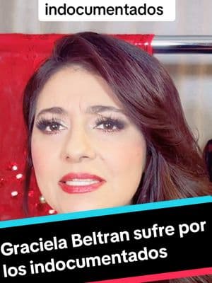 @Graciela Beltrán sufre por los indocumentados #gracielabeltran #lareinadelpueblo #inmigrantes #foryou #fyp 