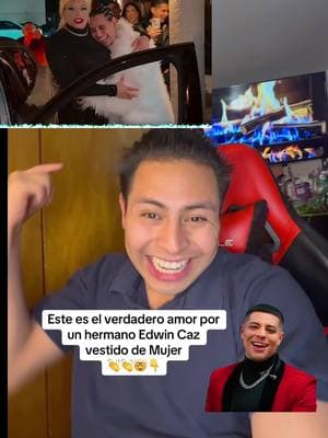 Edwin Caz vestido de mujer, este es el verdadero amor por un hermano #jhonycaz #edwincaz #mralex_gt #mexico #grupofirme #🤣🤣🤣 